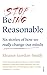 Stop Being Reasonable: six stories of how we really change our minds