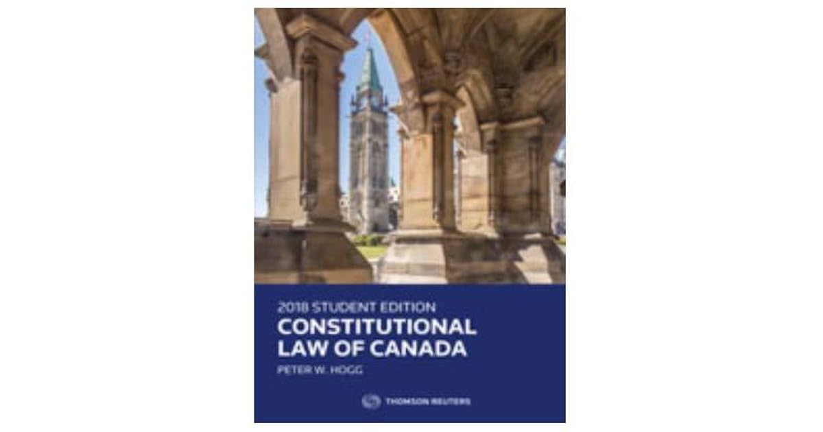 Constitutional Law of Canada by Peter W. Hogg