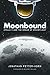 Moonbound: Apollo 11 and the Dream of Spaceflight