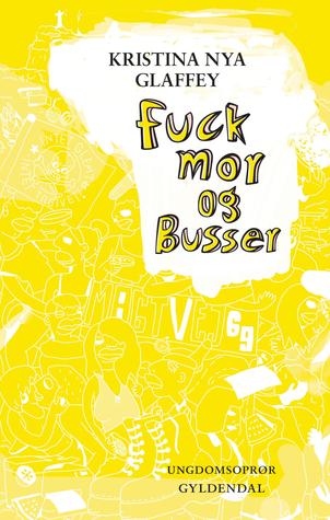 Fuck mor og Busser: Ungdomsoprør