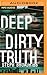 Deep Dirty Truth