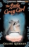 The Little Grey Girl by Celine Kiernan