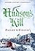 Hudson's Kill: The Alienist meet Gangs of New York in this thrilling historical crime drama (Lawless New York Book 2)