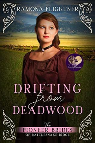 Drifting from Deadwood (The Pioneer Brides of Rattlesnake Ridge Book 6)