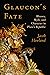 Glaucon's Fate: History, My...