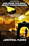 You Know Too Much About Flying Saucers - Selected Poems 2009