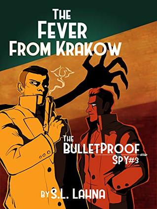 The Fever From Krakow (The Bulletproof Spy, #3)