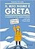 Il mio nome è Greta by Valentina Giannella