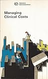 Managing Clinical Costs: An Information Management Tool for Hospital Managers