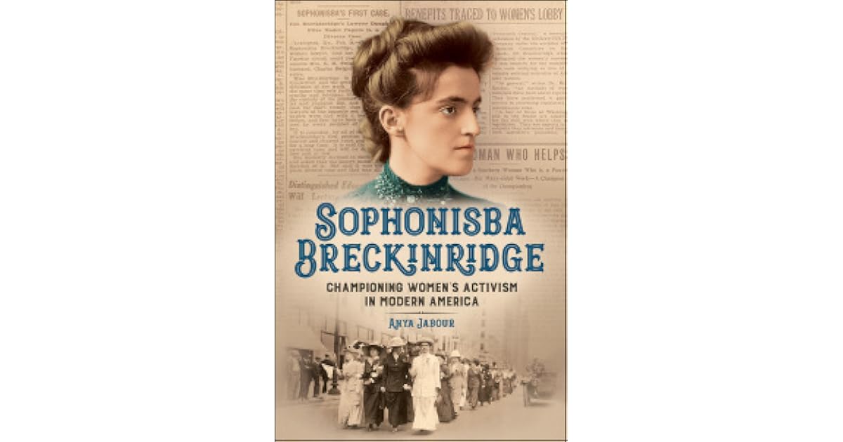 Sophonisba Breckinridge Championing Women's Activism in Modern America