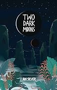 Two Dark Moons