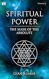Spiritual Power: The Mask of the Absolute - Volume 2 Spiritual Power: The Mask of the Absolute - Volume 2