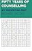 Fifty Years of Counselling by Michael  Jacobs