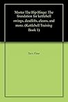 Master The Hip Hinge: The foundation for kettlebell swings, deadlifts, cleans, and more. (Kettlebell Training Book 1) Master The Hip Hinge: The foundation for kettlebell swings, deadlifts, cleans, and more. (Kettlebell Training Book 1)