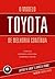 O Modelo Toyota de Melhoria Contínua by Jeffrey K. Liker