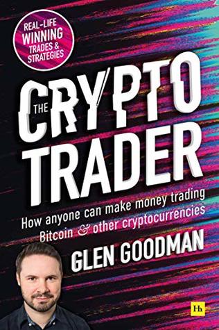 The Crypto Trader: How anyone can make money trading Bitcoin and other cryptocurrencies (Kindle Edition)