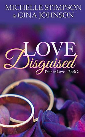 Love Disguised (Faith in Love, #2)