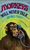 Monkeys Will Never Talk or Will They? by Clifford A. Wilson