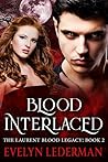 Blood Interlaced (Laurent Blood Legacy, #2)