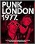 Punk London 1977 by Derek Ridgers