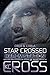 Star Crossed by K.C. Cross