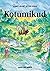 Kotumikud: Hardcover Children's Book for 3 to 5 years old Toddler - High Quality Storybook for Kids that Teaches Life Lessons | Gift Idea for Girls & Boys (The Oldest Secret in the World 1)