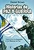 Historias de paz y guerra: ...