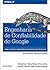 Engenharia de Confiabilidade do Google: Como o Google administra seus sistemas de produção (Portuguese Edition)