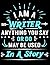 I Am A Writer Anything You ...