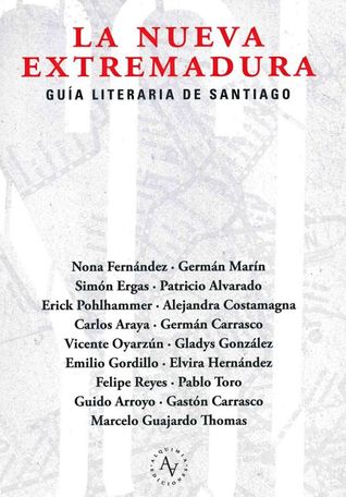 SCL, La nueva extremadura: Guía literaria de Santiago