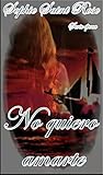 No quiero amarte by Sophie Saint Rose