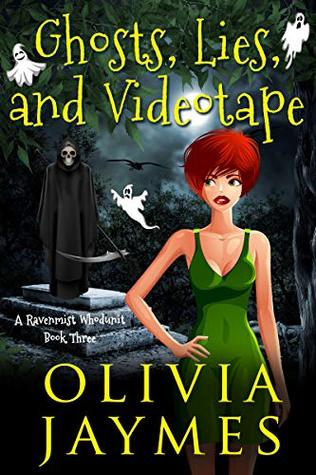 Ghosts, Lies, and Videotape (A Ravenmist Whodunit #3)