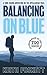 Balancing on Blue: A Dromomaniac Hiking