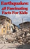 Earthquakes: 48 Fascinating Facts For Kids: Facts About Earthquakes Earthquakes: 48 Fascinating Facts For Kids: Facts About Earthquakes