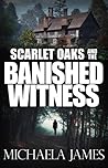 Scarlet Oaks and the Banished Witness (Scarlet Oaks Series #3)