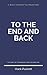 To the End and Back by Hank Puckett