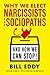 Why We Elect Narcissists and Sociopaths—And How We Can Stop!