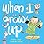 WHEN I GROW UP BIG BOOK