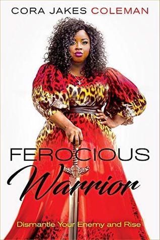 Ferocious Warrior: Dismantle Your Enemy and Rise (Kindle Edition)