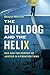 The Bulldog and the Helix by Shayne Morrow