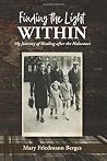 Finding the Light Within: My Journey of Healing after the Holocaust Finding the Light Within: My Journey of Healing after the Holocaust