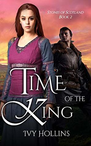 Time of the King (Stones of Scotland #2)