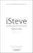 I,Steve. Intuitions, sagesses et pensées de Steve Jobs (French Edition)