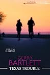 Texas Trouble by Gerry Bartlett