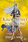 Królestwo popiołów. Część 2 by Sarah J. Maas