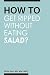 How To Get Ripped Without Eating Salad by Arun Gray