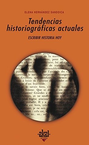 Tendencias historiográficas actuales. Escribir historia hoy (Paperback)
