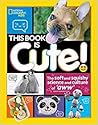 This Book is Cute: The Soft and Squishy Science and Culture of Aww