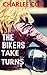 The Bikers Take Turns by Charlee Cox