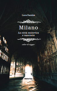 Milano, la città esoterica e nascosta